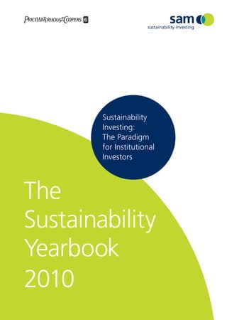 Sustainability
        Investing:
        The Paradigm
        for Institutional
        Investors



The
Sustainability
Yearbook
2010
 