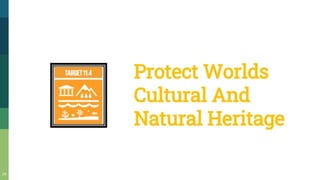 Protect Worlds
Cultural And
Natural Heritage
 