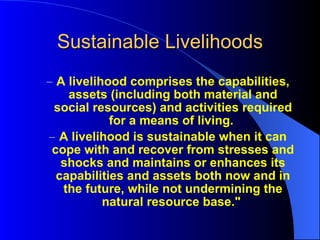 Sustainable Livelihoods ,[object Object],[object Object]