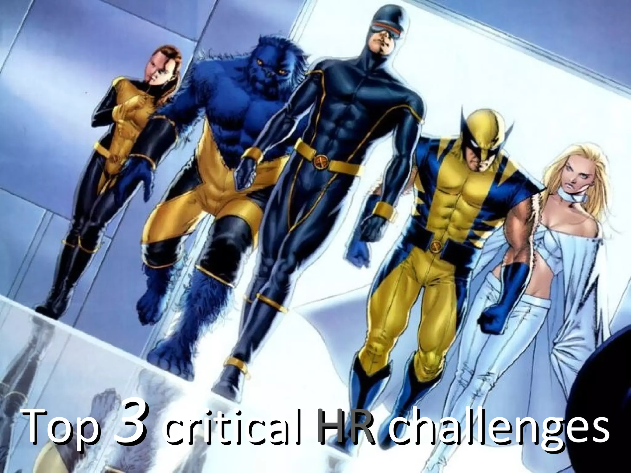 Top  3  critical  HR  challenges 