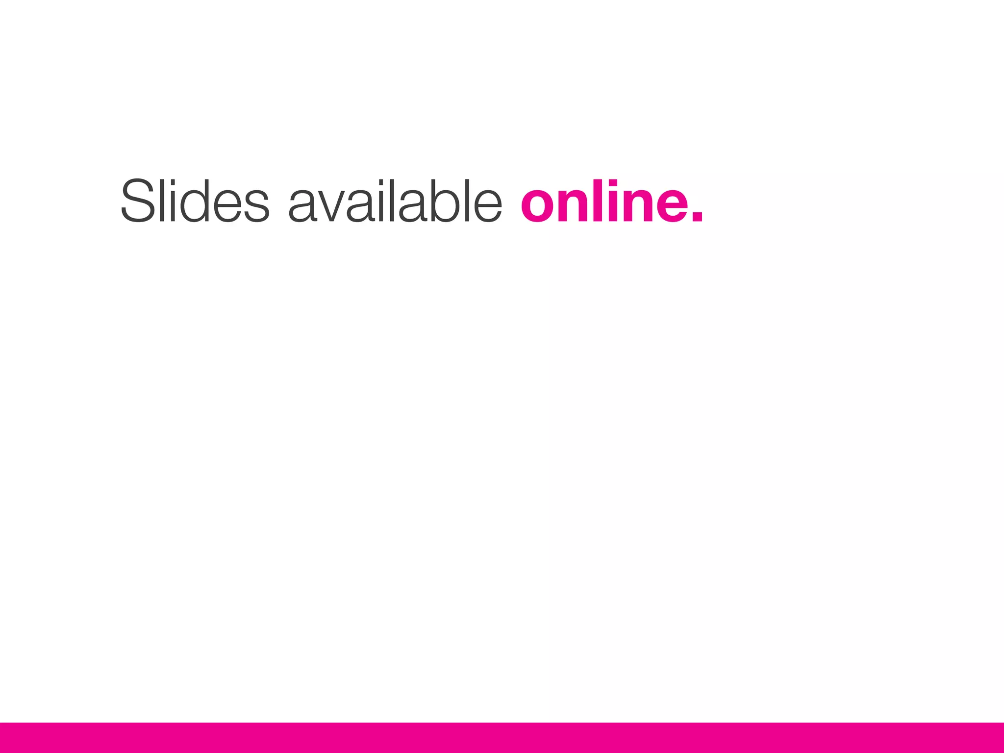 Slides available online.
 