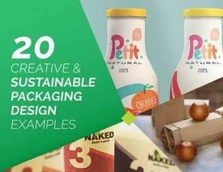 20creative &
sustainable
packaging
design
examples
 