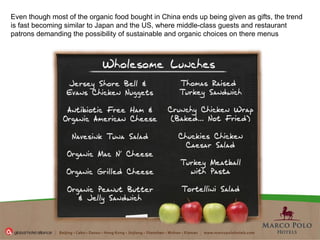 Even though most of the organic food bought in China ends up being given as gifts, the trend is fast becoming similar to J...