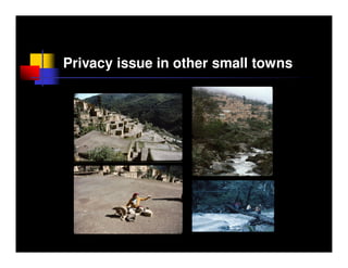Privacy issue in other small towns
 