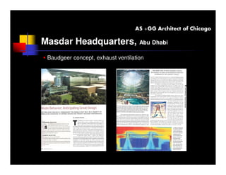 AS +GG Architect of Chicago

Masdar Headquarters, Abu Dhabi
 Baudgeer concept, exhaust ventilation
 