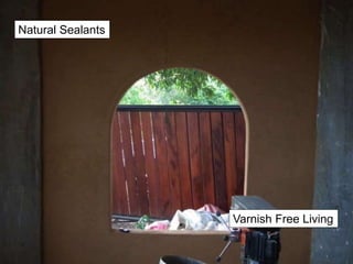 Natural Sealants
Varnish Free Living
 
