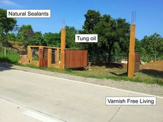 Natural Sealants
Varnish Free Living
Tung oil
 