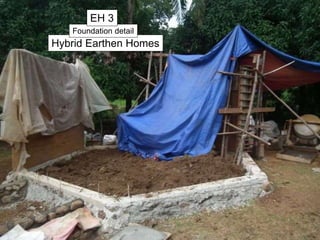 Hybrid Earthen Homes
Foundation detail
EH 3
 