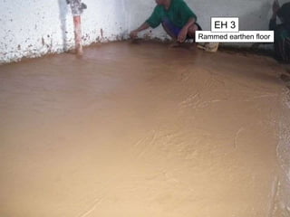 Rammed earthen floor
EH 3
 