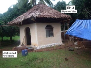Nipa roof tiles
EH 3
Acid stained
w/ sealant
 
