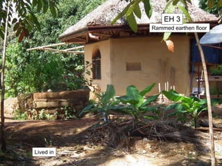 Rammed earthen floor
EH 3
Lived in
 