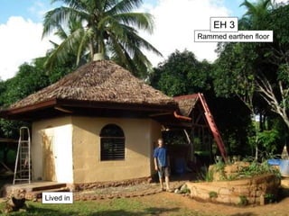 Rammed earthen floor
EH 3
Lived in
 