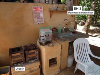 Rammed earthen floor
EH 3
Lived in
 