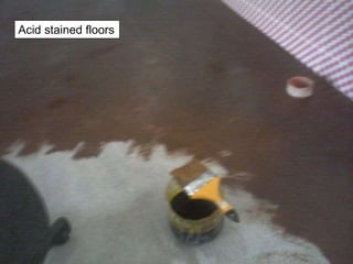 Acid stained floors
 