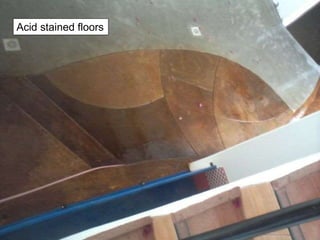 Acid stained floors
 