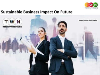 Sustainable Business Impact On Future
 