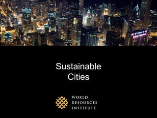 Sustainable
  Cities
 