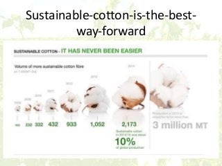 Sustainable-cotton-is-the-best-
way-forward
 