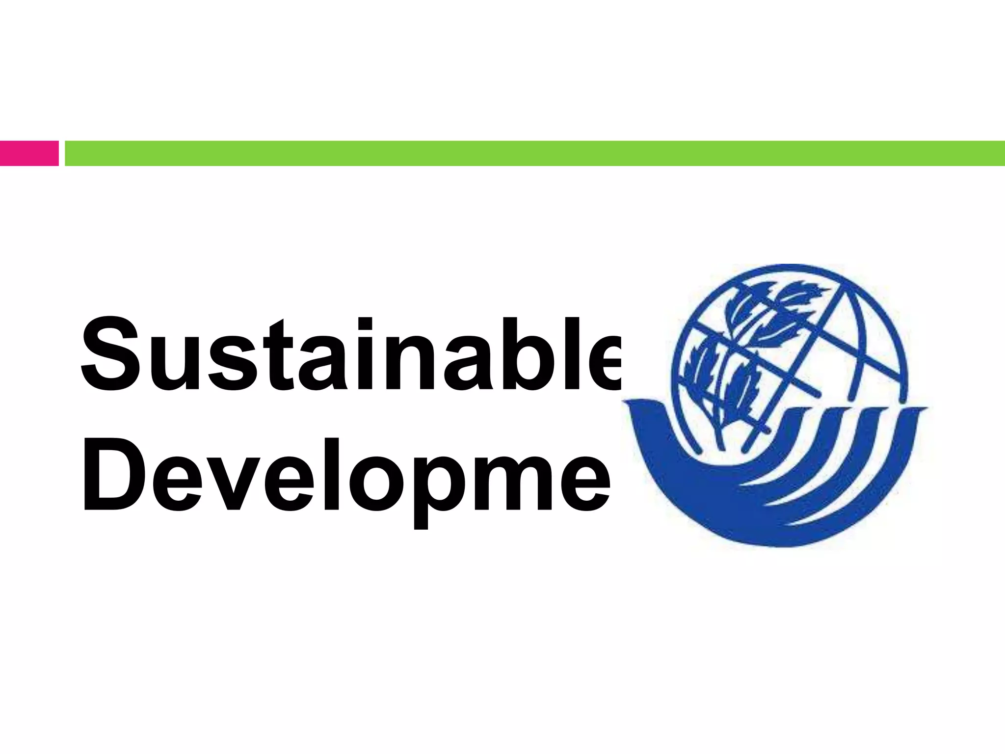 Sustainable
Development
 
