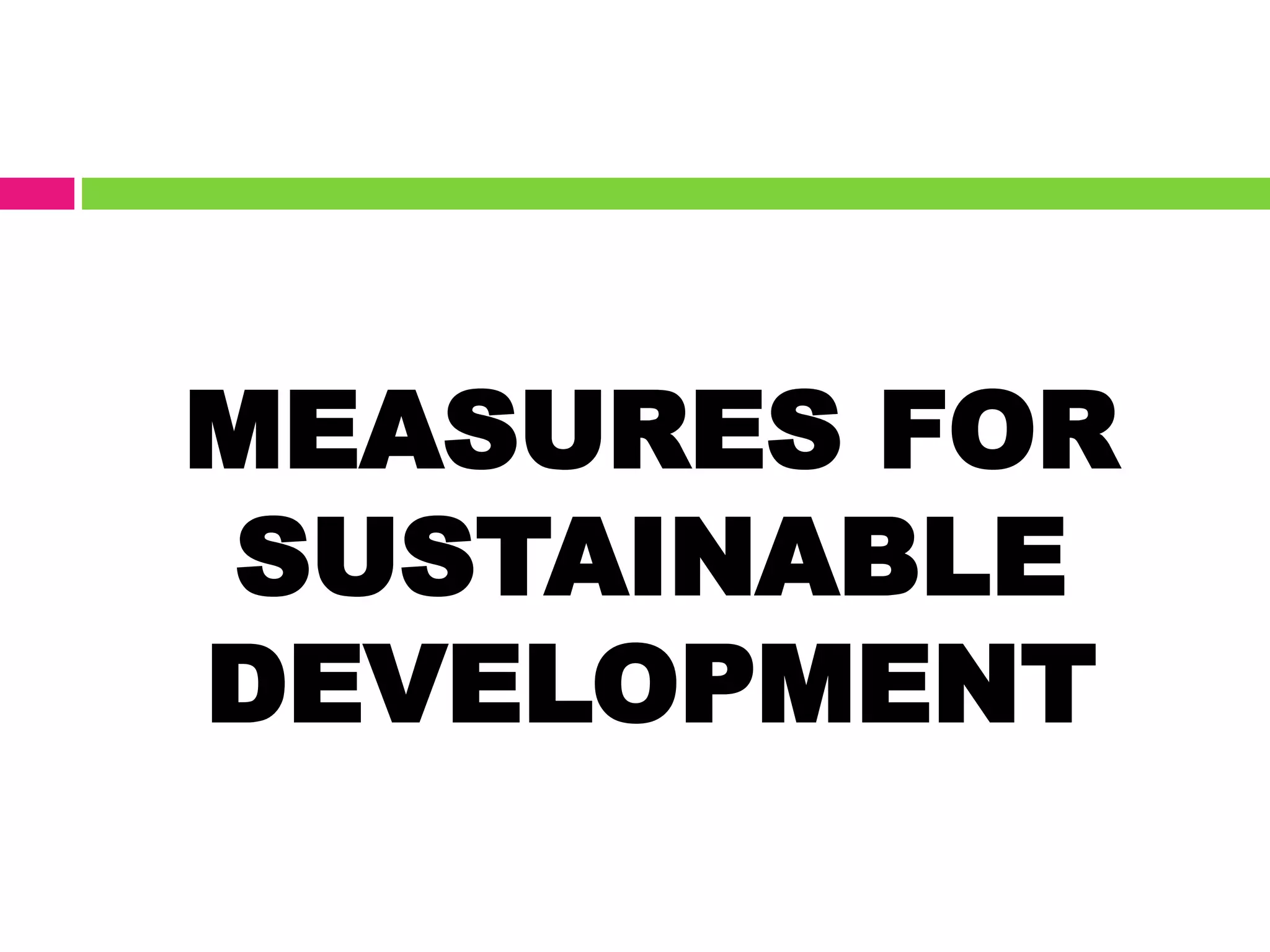 MEASURES FOR
SUSTAINABLE
DEVELOPMENT
 