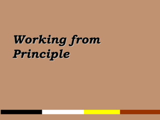 Working from Principle   