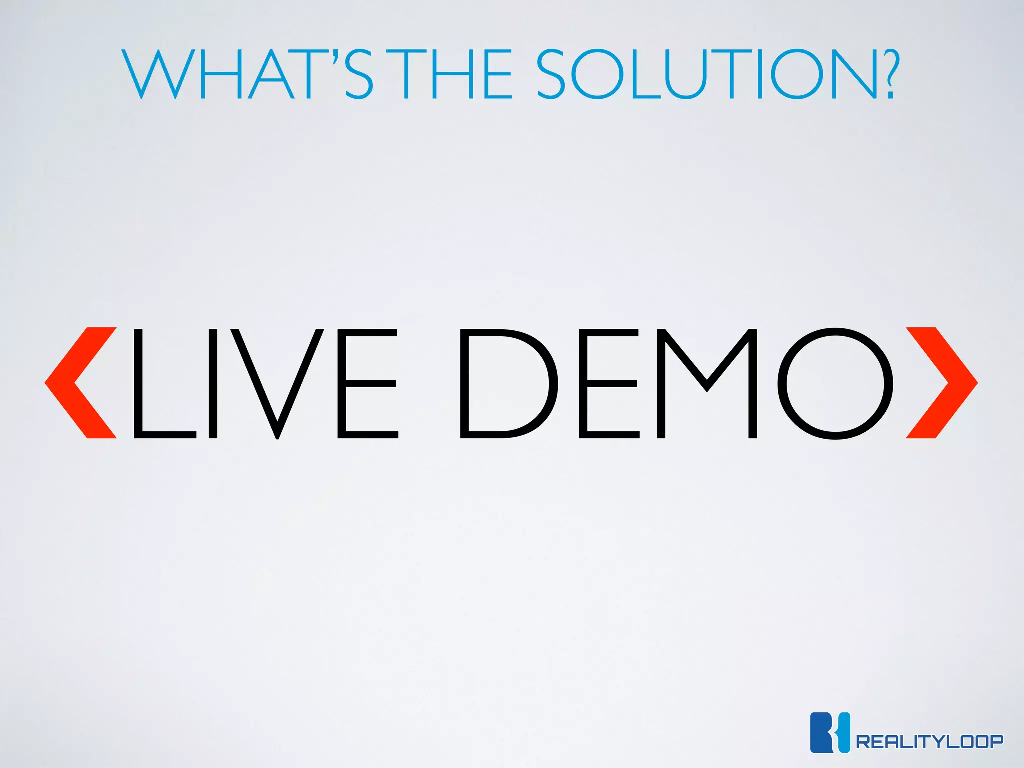 ‹❮LIVE DEMO›❯
WHAT’STHE SOLUTION?
 
