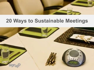 20 Ways to Sustainable Meetings
 