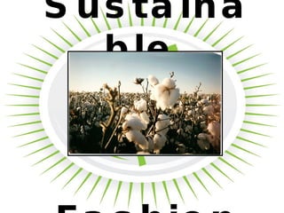 Sustainable  Fashion 