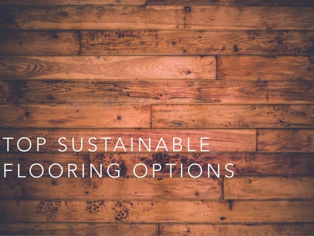 Sustainable Flooring Options sustainable flooring options – meze blog Sustainable Flooring Options sustainable flooring options – meze blog
