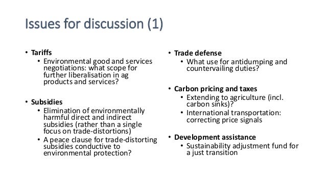 Issues for discussion (1)
• Tariffs
• Environmental good and services
negotiations: what scope for
further liberalisation ...
