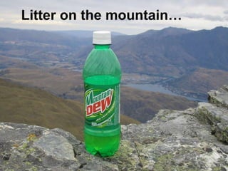 Litter on the mountain… 
