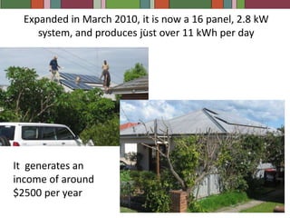 Our photovoltaic system was first installed in June 2008