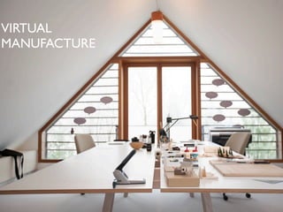 VIRTUAL
MANUFACTURE
 