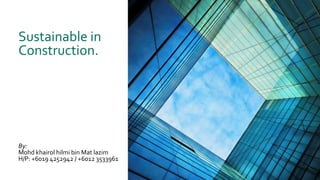 Sustainable in construction slide share | PPTX
