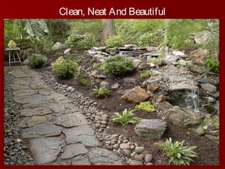 Clean, Neat And Beautiful
 