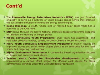 Cont’d <ul><li>The  Renewable Energy Enterprises Network (REEN)  was just founded originally to serve as a network of yout...