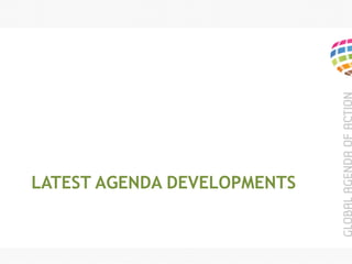 LATEST AGENDA DEVELOPMENTS
 
