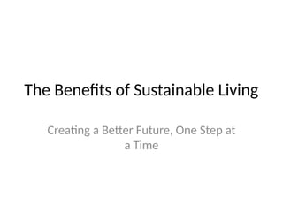 Picture of Sustainable Living Benefits in todays era.pptx