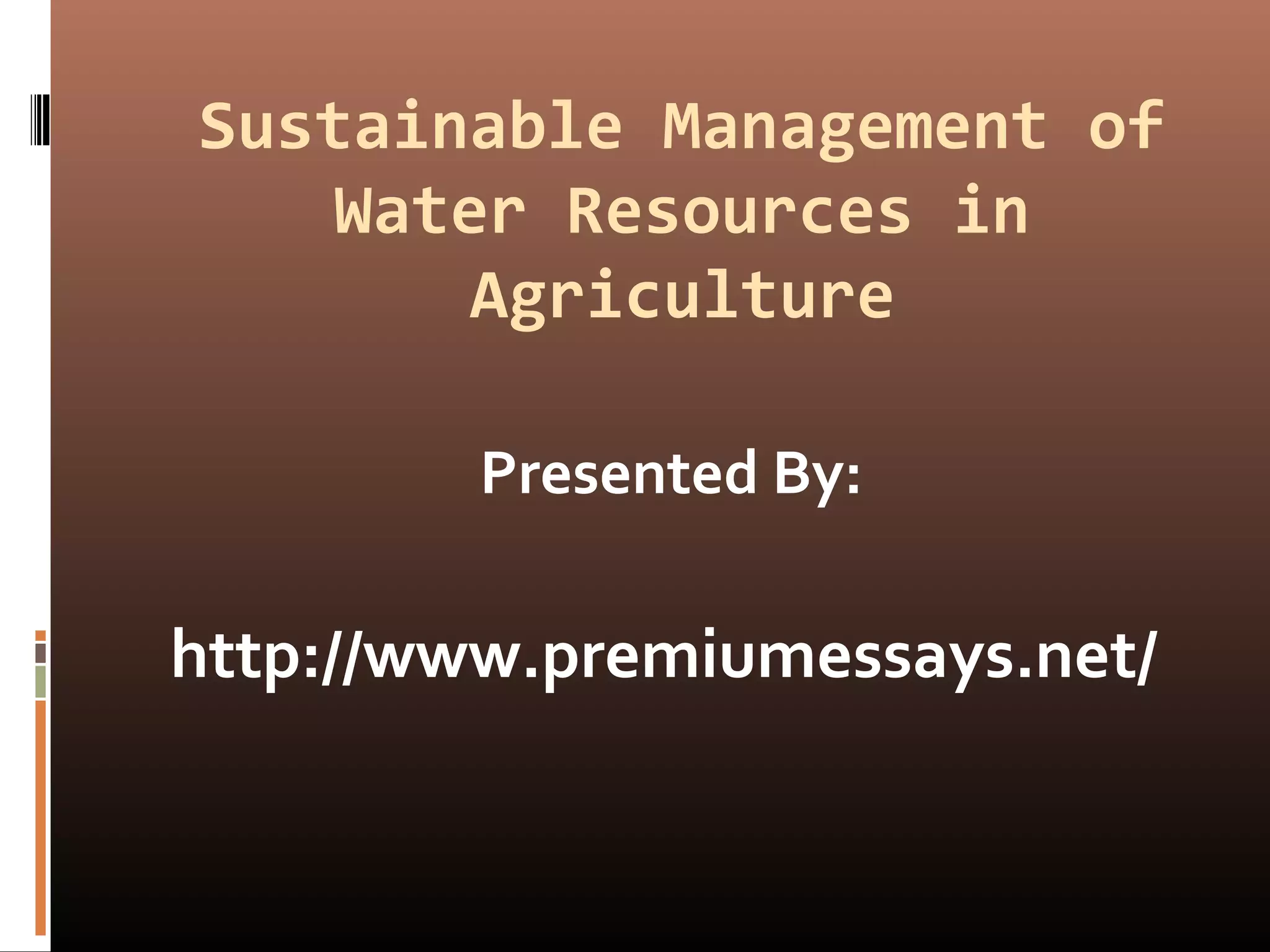 Sustainable management of water resources in agriculture | PPT