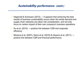Sustainability performance (cont.)
 Høgevold & Svensson (2012) → It appears that achieving the best
results of business s...