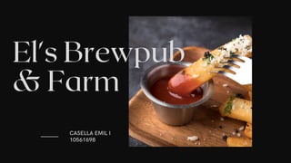 El's Brewpub
& Farm
CASELLA EMIL I
10561698
 