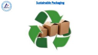 Sustainable Packaging
 