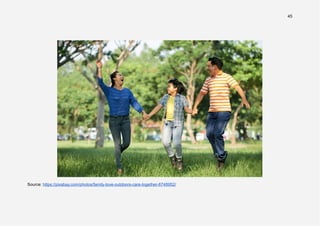 45
Source: https://pixabay.com/photos/family-love-outdoors-care-together-6748952/
 
