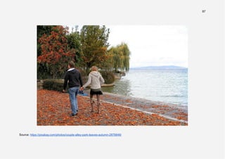 87
Source: https://pixabay.com/photos/couple-alley-park-leaves-autumn-2878848/
 