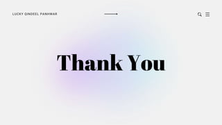 Thank You
LUCKY QINDEEL PANHWAR
 