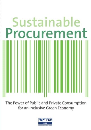 Sustainable
Procurement
The Power of Public and Private Consumption
for an Inclusive Green Economy
 