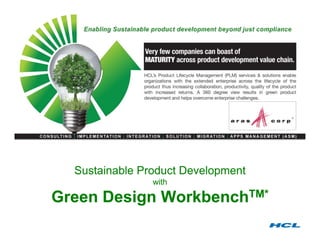 Sustainable Product Development
                with

Green Design WorkbenchTM*
                      TM*
 