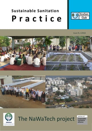 Sustainable Sanitation Practice Issue 25/20161
Sustainable Sanitation
P r a c t i c e
The NaWaTech project
partner of:
Issue 25, 1/2016
 