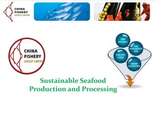 Sustainable Seafood
Production and Processing
 