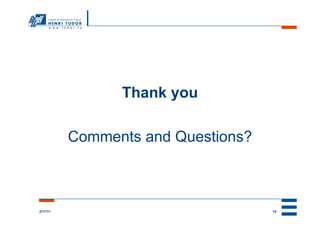 Thank you

          Comments and Questions?



2/17/11                             14
 